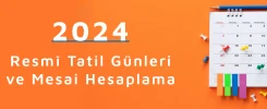 2024 Resmî Tatil Günleri ve Mesai Hesaplama 2024 Resmî Tatil Günleri ve Mesai Hesaplama