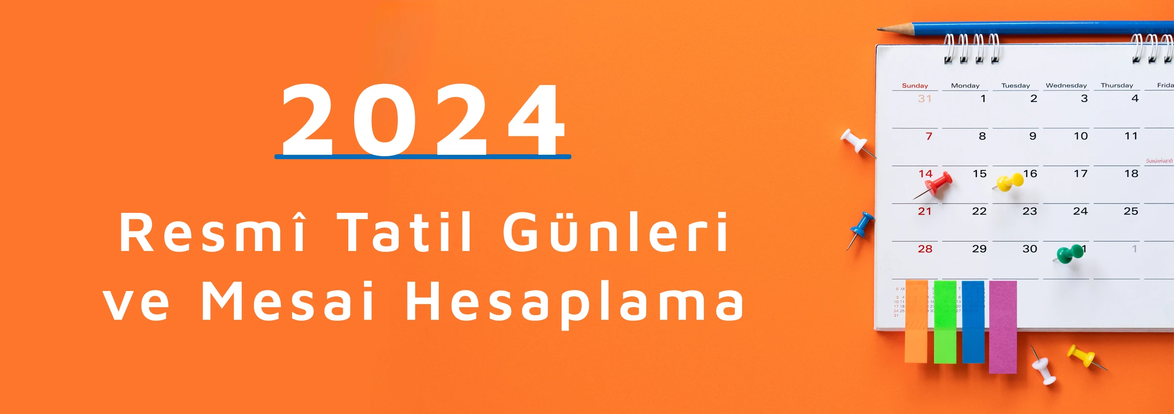 2024 Resmî Tatil Günleri ve Mesai Hesaplama 2024 Resmî Tatil Günleri ve Mesai Hesaplama