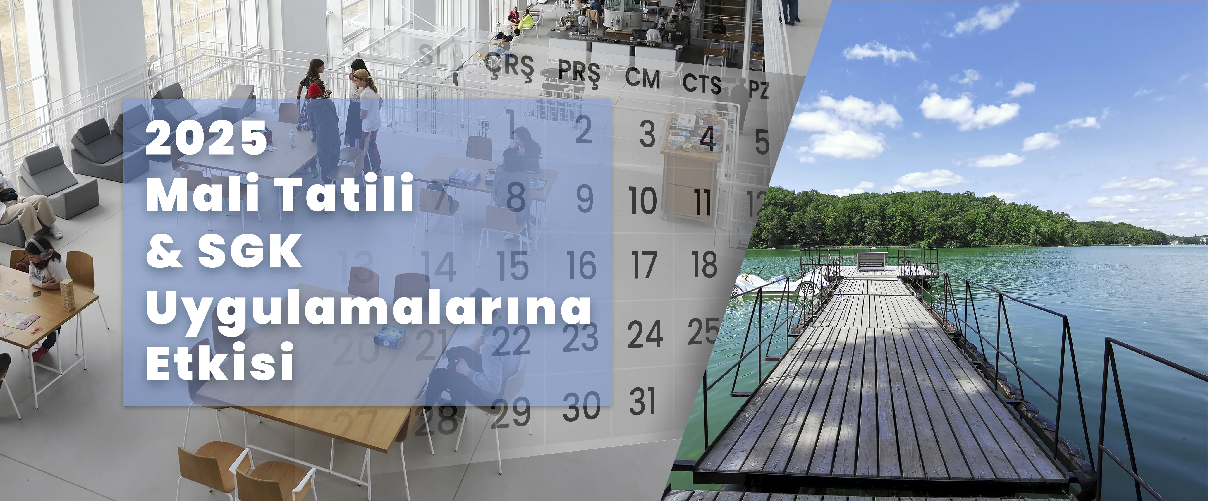2025 Mali Tatil ve SGK Uygulamalarına Etkisi 2025 Mali Tatil ve SGK Uygulamalarına Etkisi