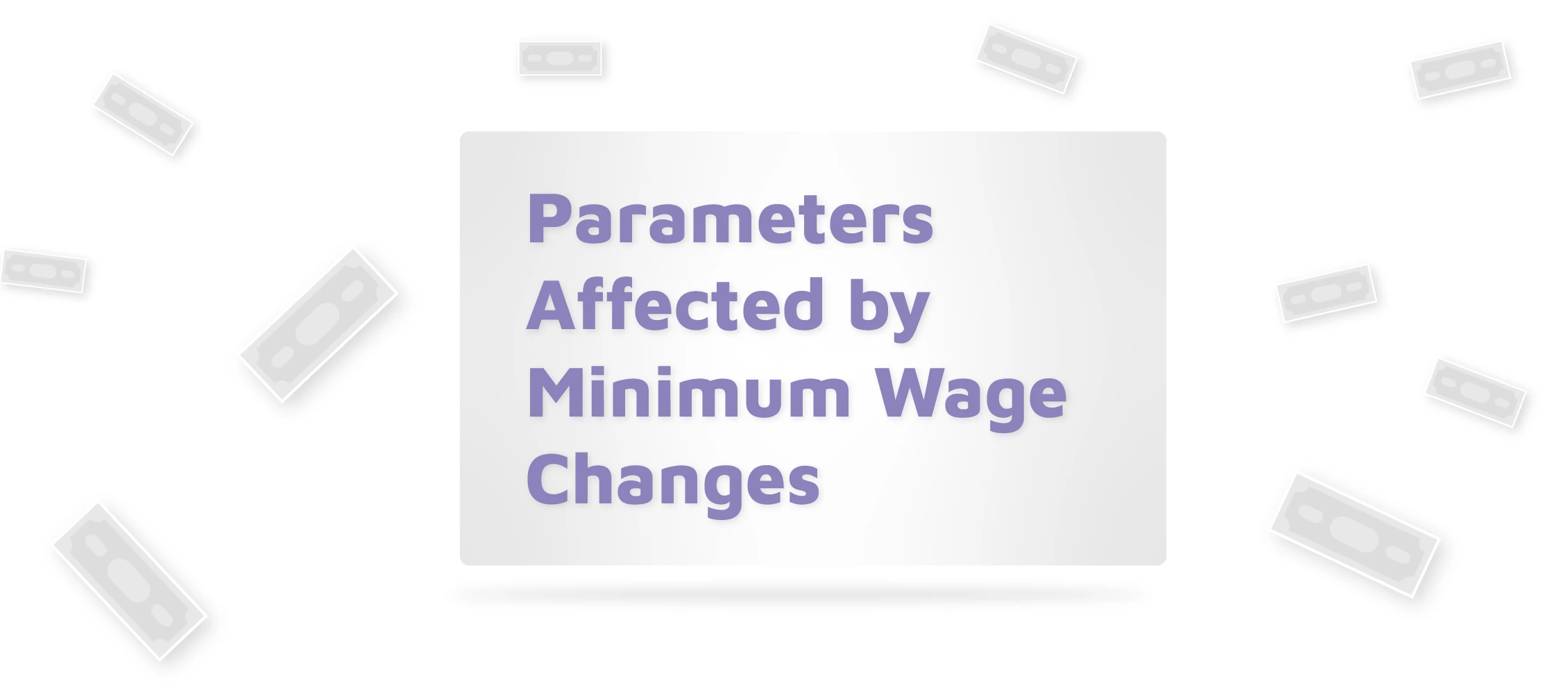 Parameters Affected by Minimum Wage Changes Parameters Affected by Minimum Wage Changes