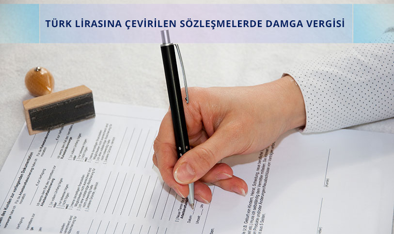 Türk Lirasına çevirilen döviz sözleşmelerinde damga vergisi Türk Lirasına çevirilen döviz sözleşmelerinde damga vergisi