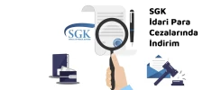 SGK İdari Para Cezalarında İndirim Uygulaması
