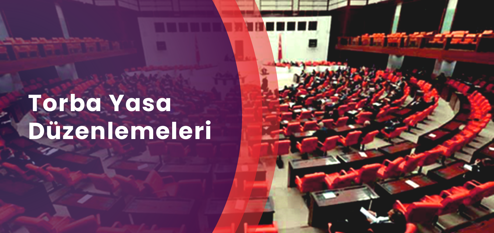 Torba Yasadaki Yeni Düzenlemelerle Birlikte Beklenen Değişiklikler